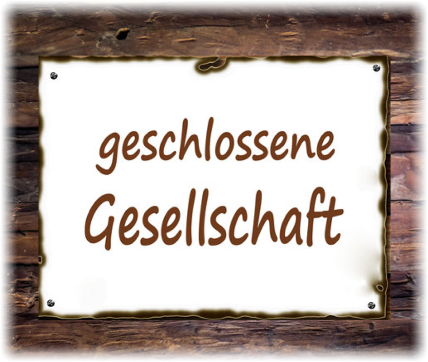 Geschlossene Gesellschaft Geschlossene Gesellschaft